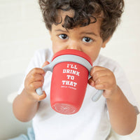 Bella Tunno - I'll Drink to That Sippy Cup